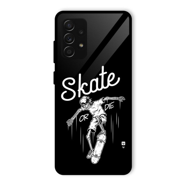 Skate Or Die Glass Back Case for Galaxy A53 5G