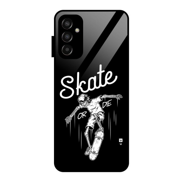 Skate Or Die Glass Back Case for Galaxy F13