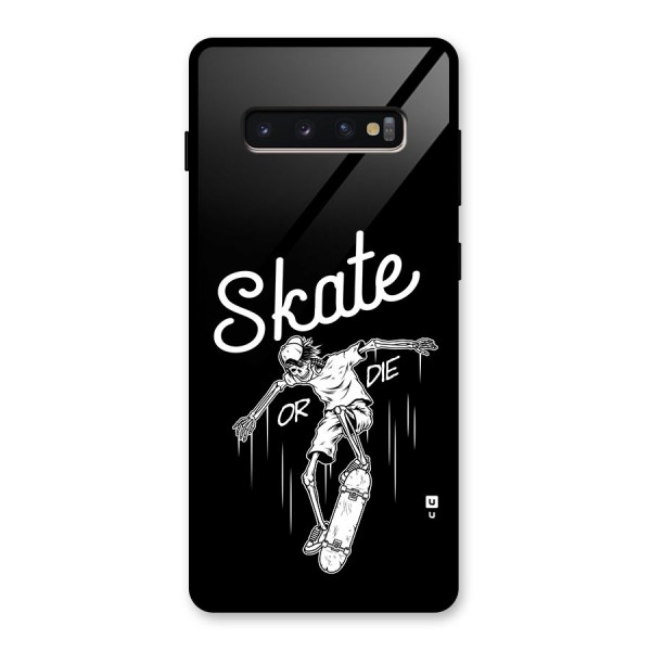 Skate Or Die Glass Back Case for Galaxy S10 Plus