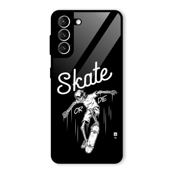 Skate Or Die Glass Back Case for Galaxy S21 5G