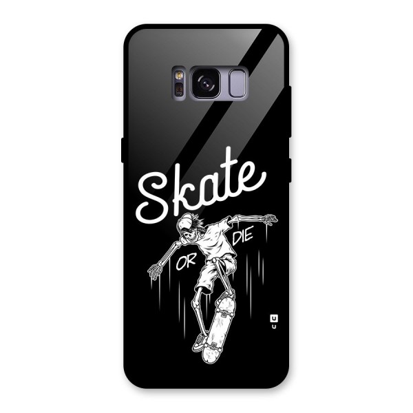 Skate Or Die Glass Back Case for Galaxy S8