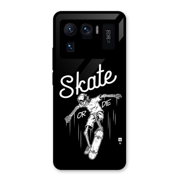 Skate Or Die Glass Back Case for Mi 11 Ultra