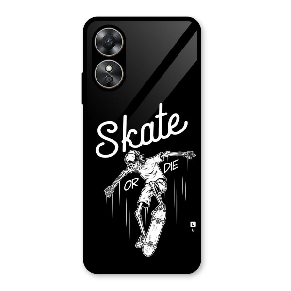 Skate Or Die Glass Back Case for Oppo A17