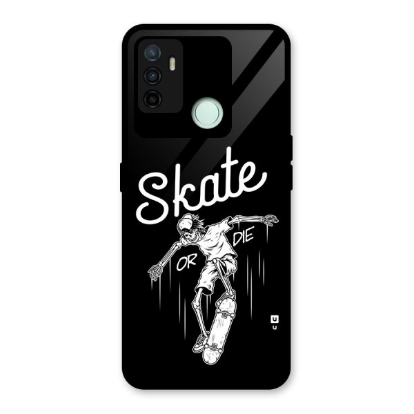 Skate Or Die Glass Back Case for Oppo A53