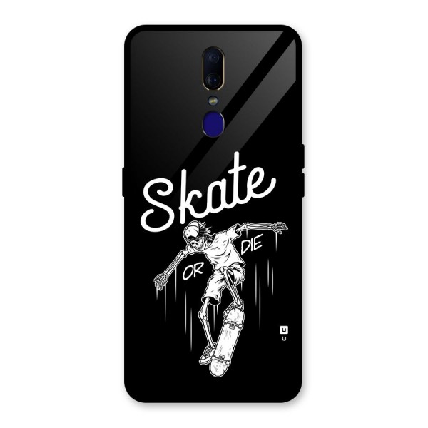 Skate Or Die Glass Back Case for Oppo F11