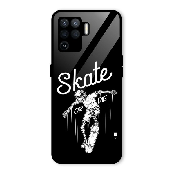 Skate Or Die Glass Back Case for Oppo F19 Pro