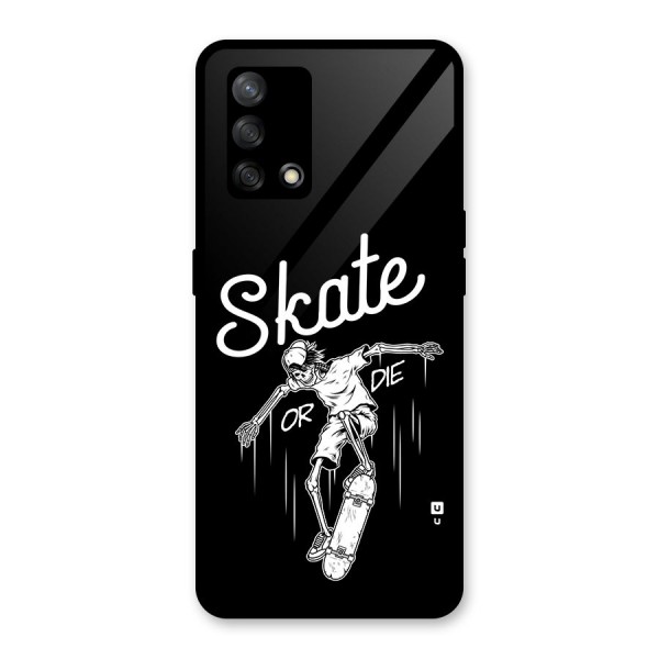 Skate Or Die Glass Back Case for Oppo F19s