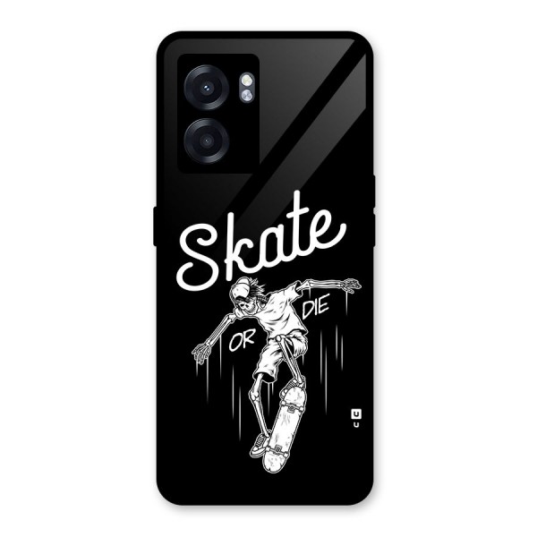 Skate Or Die Glass Back Case for Oppo K10 (5G)