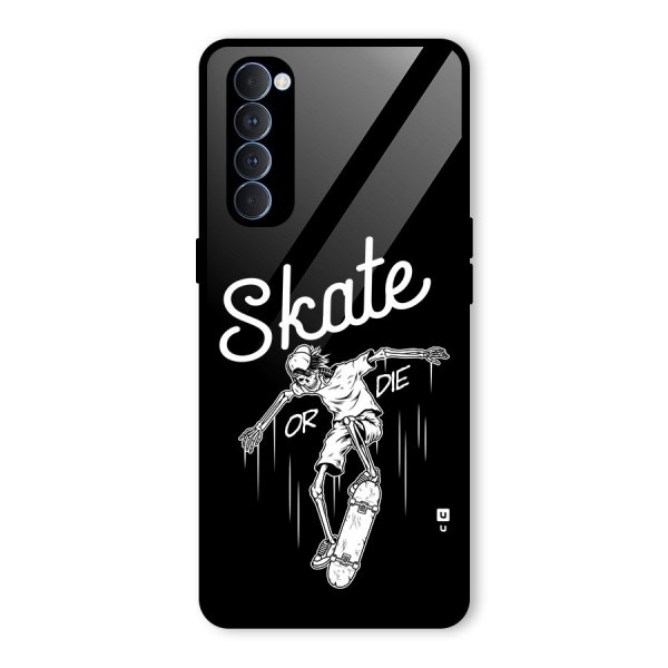 Skate Or Die Glass Back Case for Oppo Reno4 Pro