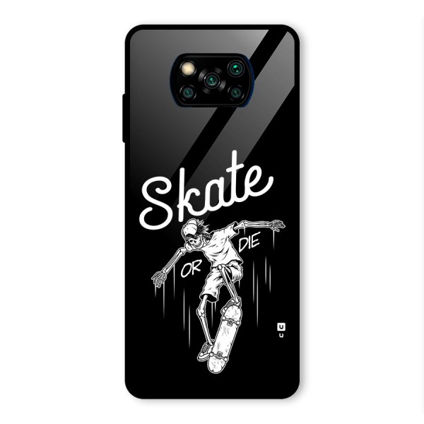 Skate Or Die Glass Back Case for Poco X3 Pro