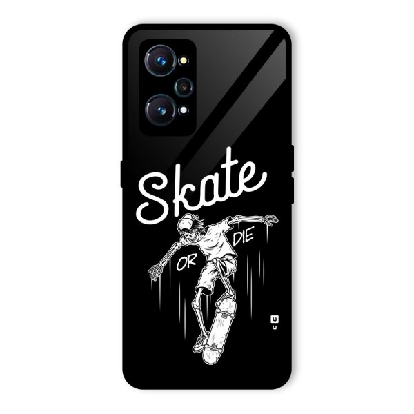 Skate Or Die Glass Back Case for Realme GT Neo2