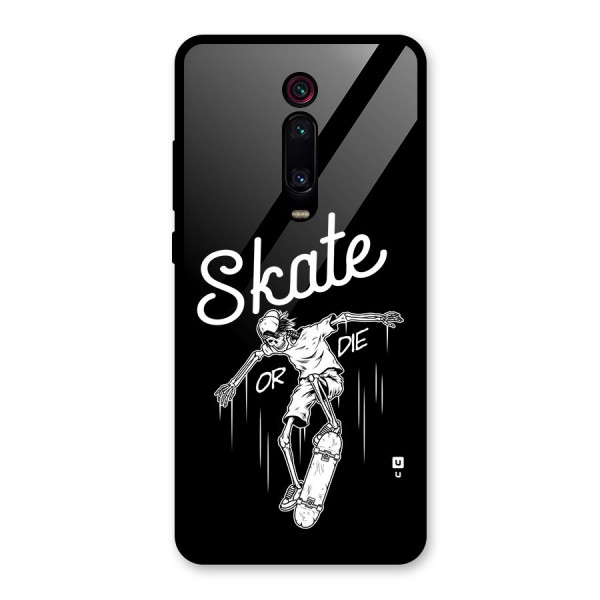 Skate Or Die Glass Back Case for Redmi K20 Pro