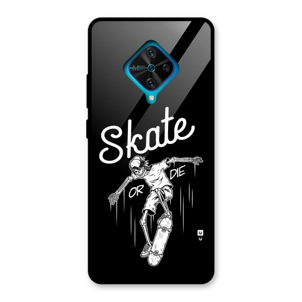 Skate Or Die Glass Back Case for Vivo S1 Pro