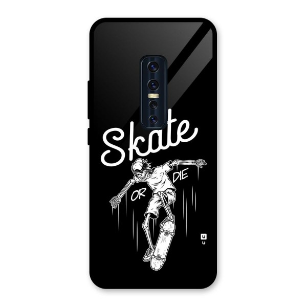 Skate Or Die Glass Back Case for Vivo V17 Pro