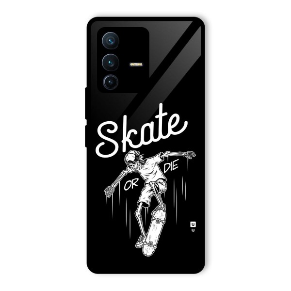 Skate Or Die Glass Back Case for Vivo V23 Pro