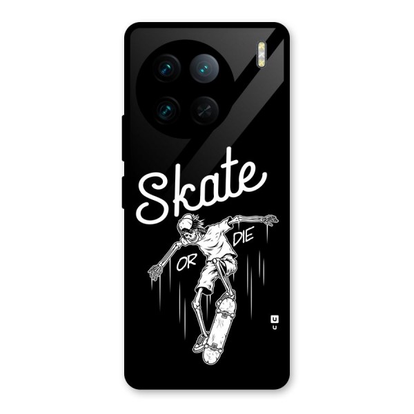 Skate Or Die Glass Back Case for Vivo X90 Pro