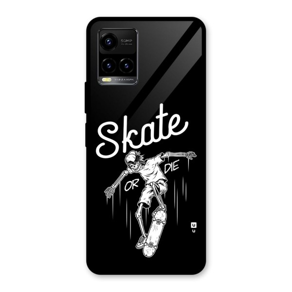 Skate Or Die Glass Back Case for Vivo Y21A