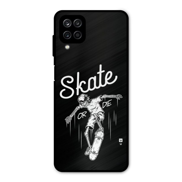 Skate Or Die Metal Back Case for Galaxy A12