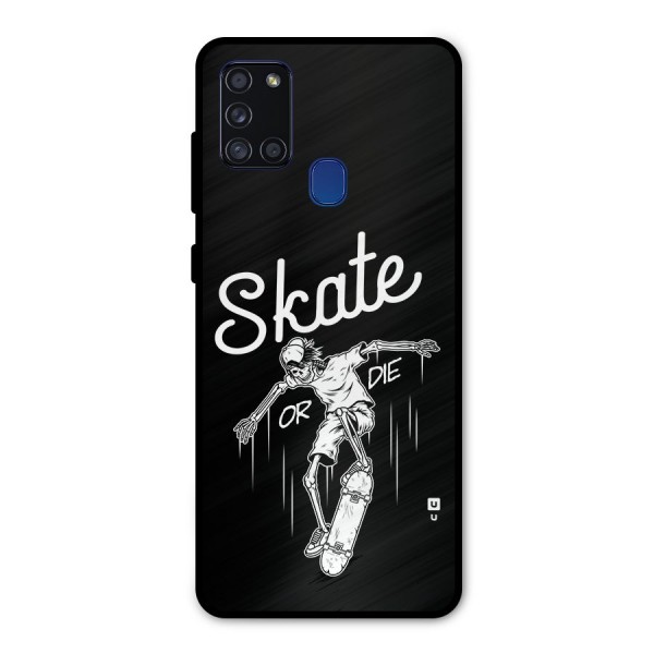 Skate Or Die Metal Back Case for Galaxy A21s