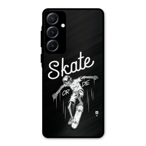 Skate Or Die Metal Back Case for Galaxy A55