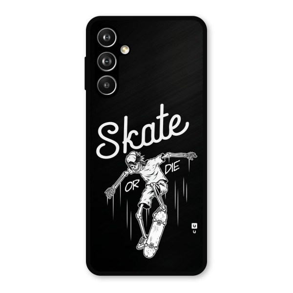 Skate Or Die Metal Back Case for Galaxy F54