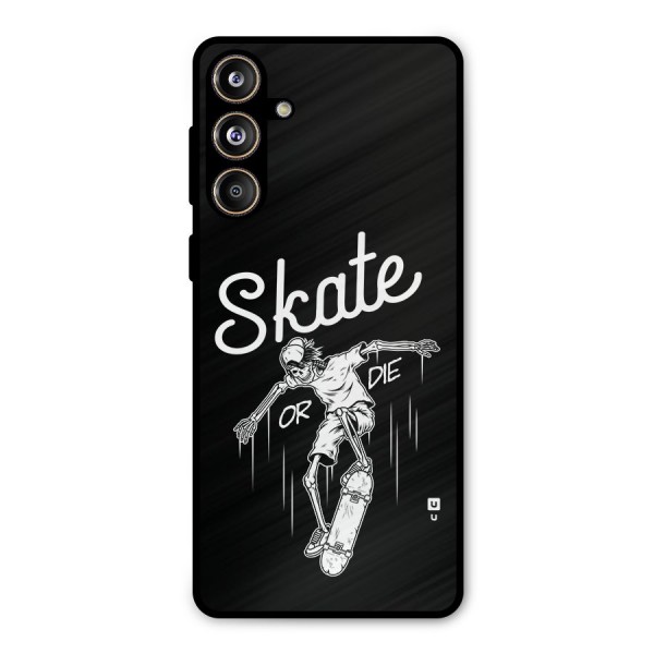 Skate Or Die Metal Back Case for Galaxy F55