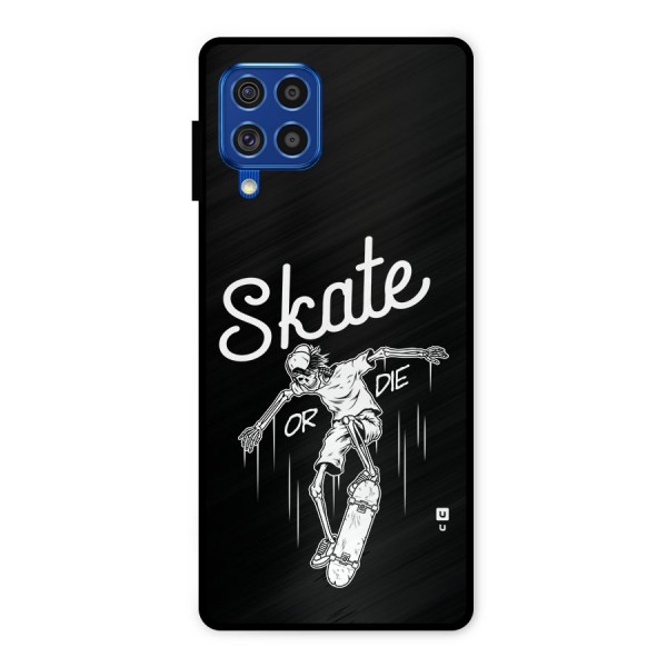 Skate Or Die Metal Back Case for Galaxy F62