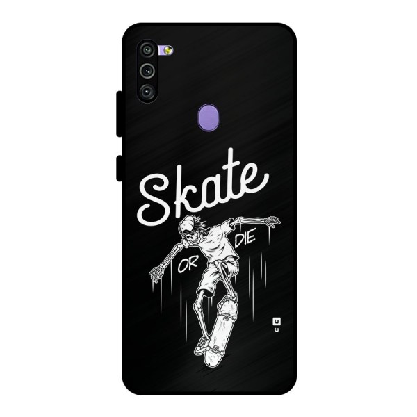 Skate Or Die Metal Back Case for Galaxy M11