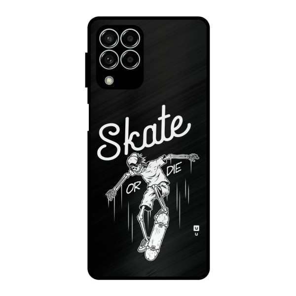 Skate Or Die Metal Back Case for Galaxy M33