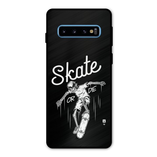 Skate Or Die Metal Back Case for Galaxy S10