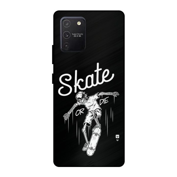 Skate Or Die Metal Back Case for Galaxy S10 Lite