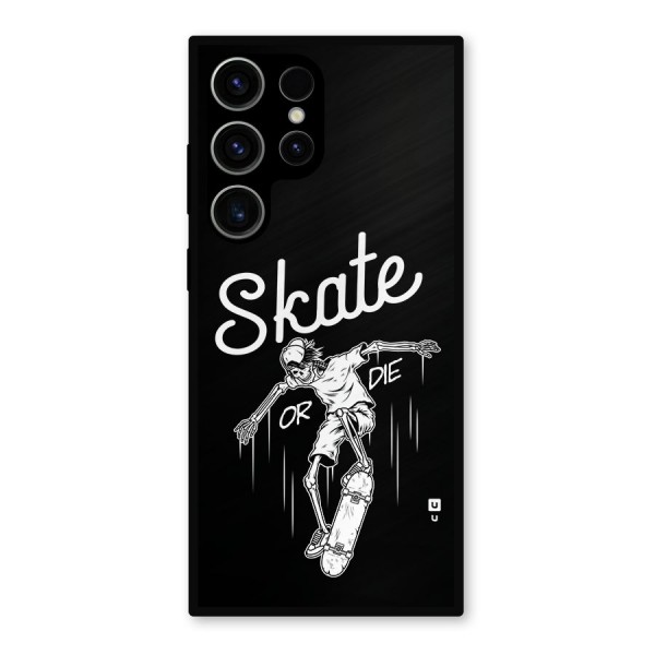 Skate Or Die Metal Back Case for Galaxy S23 Ultra