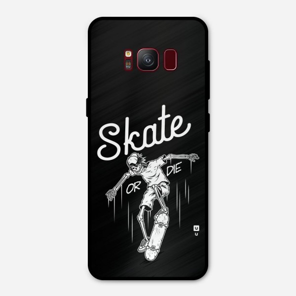 Skate Or Die Metal Back Case for Galaxy S8