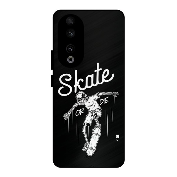 Skate Or Die Metal Back Case for Honor 90