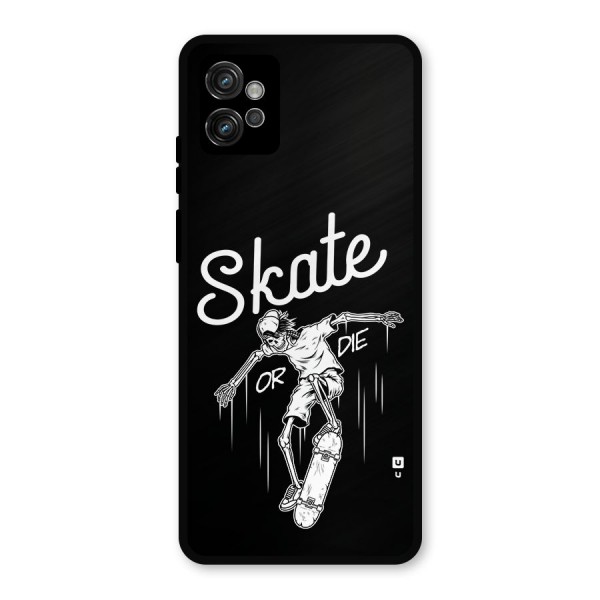 Skate Or Die Metal Back Case for Moto G32