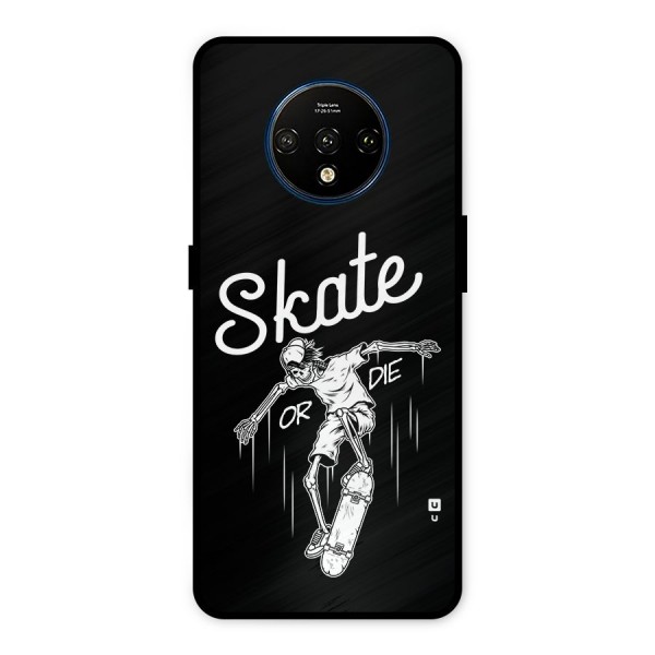 Skate Or Die Metal Back Case for OnePlus 7T