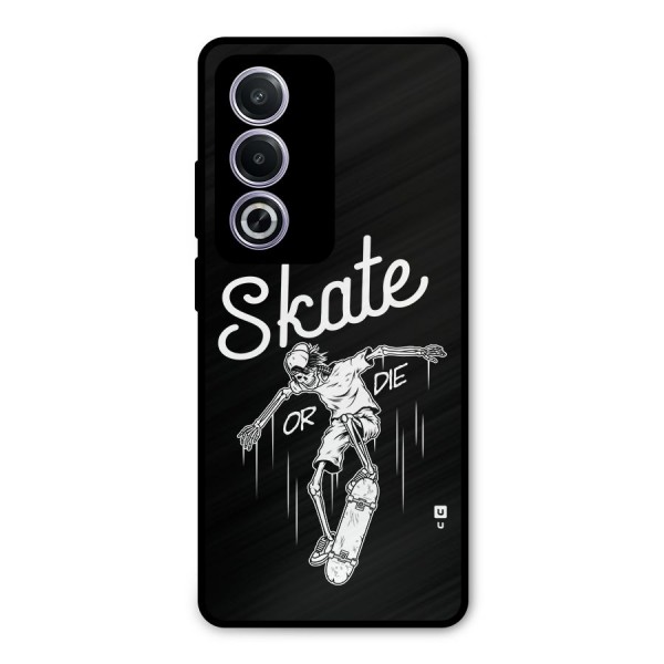 Skate Or Die Metal Back Case for Oppo A3 Pro