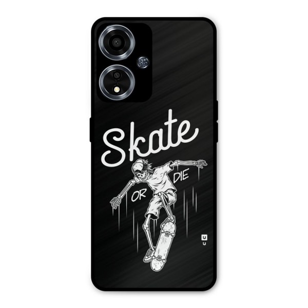 Skate Or Die Metal Back Case for Oppo A59