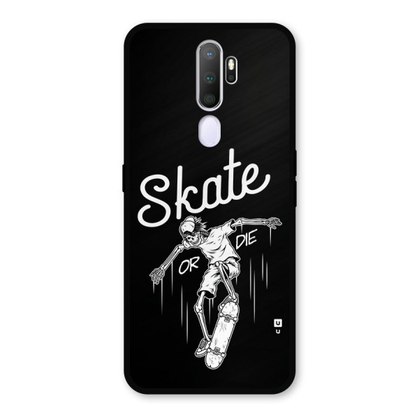 Skate Or Die Metal Back Case for Oppo A5 (2020)