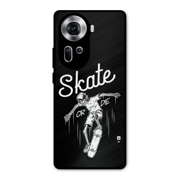 Skate Or Die Metal Back Case for Oppo Reno11 5G