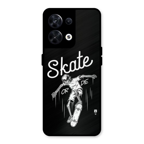 Skate Or Die Metal Back Case for Oppo Reno8 5G