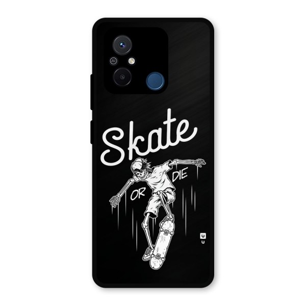 Skate Or Die Metal Back Case for Poco C55