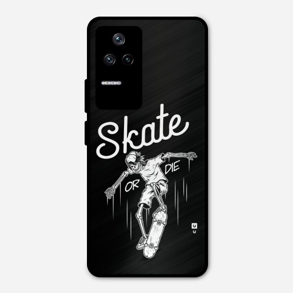 Skate Or Die Metal Back Case for Poco F4 5G