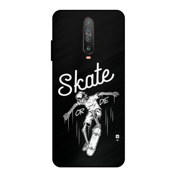 Skate Or Die Metal Back Case for Poco X2