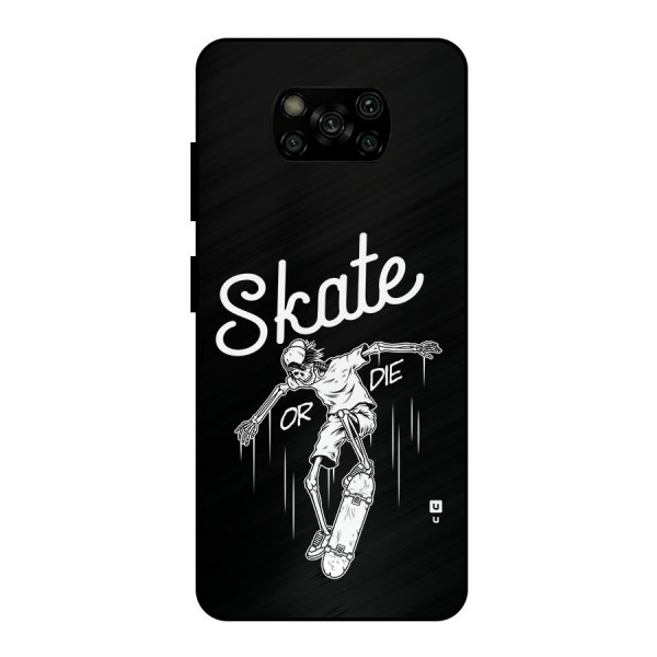 Skate Or Die Metal Back Case for Poco X3