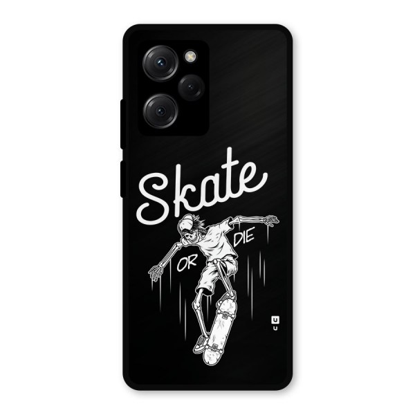 Skate Or Die Metal Back Case for Poco X5 Pro