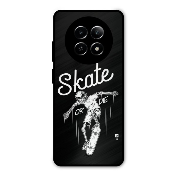 Skate Or Die Metal Back Case for Realme 12 5G