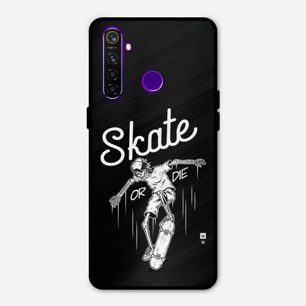 Skate Or Die Metal Back Case for Realme 5 Pro