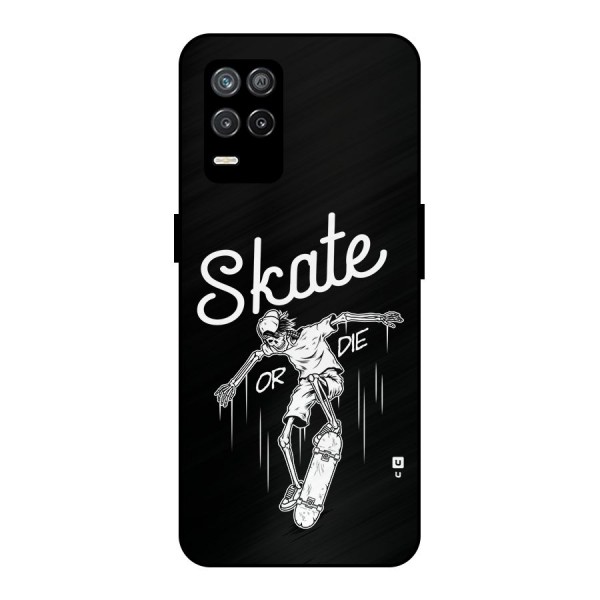 Skate Or Die Metal Back Case for Realme 8 5G