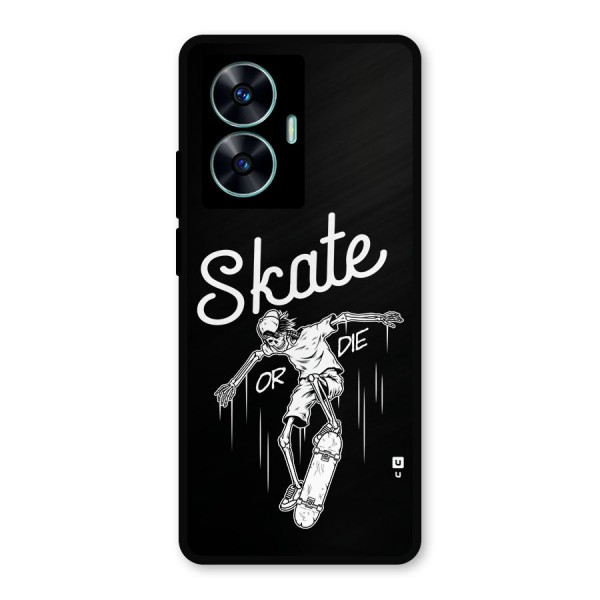 Skate Or Die Metal Back Case for Realme C55